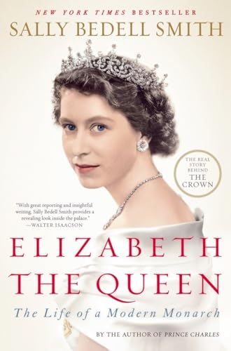 Stock image for Elizabeth the Queen: The Life of a Modern Monarch for sale by SecondSale