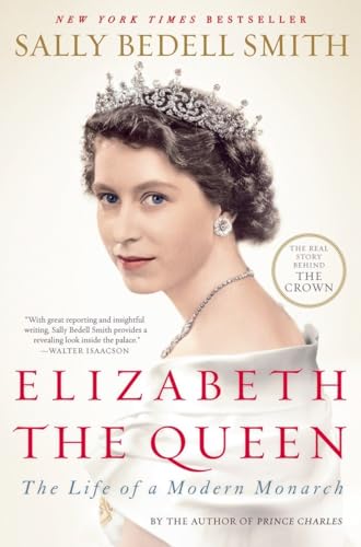 Elizabeth the Queen: The Life of a Modern Monarch (9780812979794) by Smith, Sally Bedell