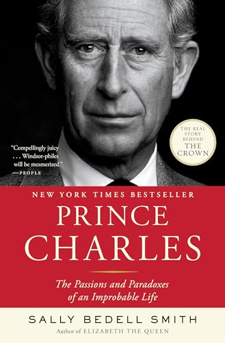 9780812979800: Prince Charles: The Passions and Paradoxes of an Improbable Life
