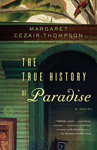 Beispielbild fr The True History of Paradise: A Novel zum Verkauf von Wonder Book