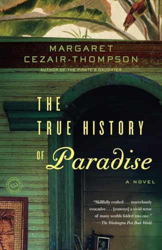 Stock image for The True History of Paradise: A Novel for sale by SecondSale