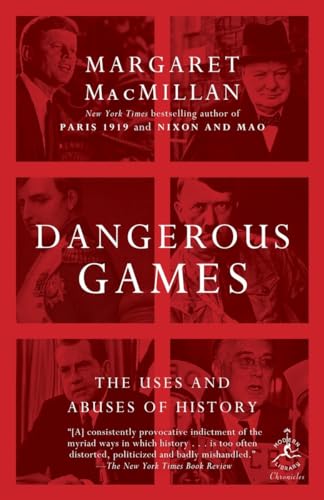 Beispielbild fr Dangerous Games: The Uses and Abuses of History (Modern Library Chronicles) zum Verkauf von BooksRun