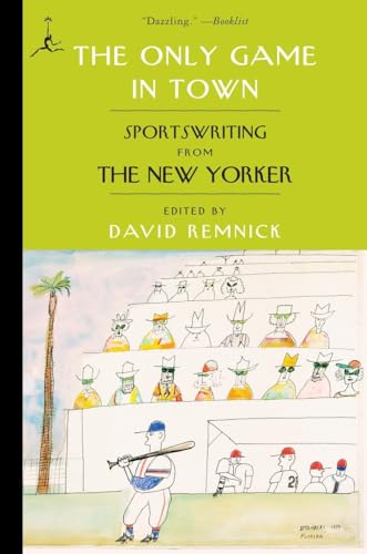 Imagen de archivo de The Only Game in Town: Sportswriting from The New Yorker (Modern Library (Paperback)) a la venta por Wonder Book