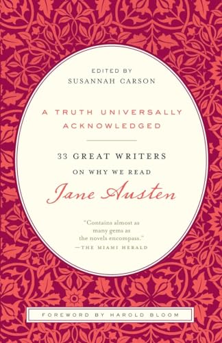 Stock image for A Truth Universally Acknowledged: 33 Great Writers on Why We Read Jane Austen for sale by Revaluation Books