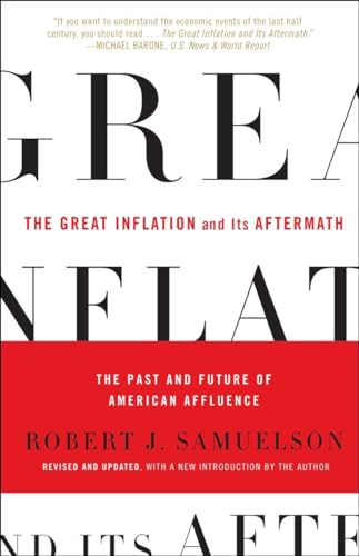 Beispielbild fr The Great Inflation and Its Aftermath: The Past and Future of American Affluence zum Verkauf von BooksRun