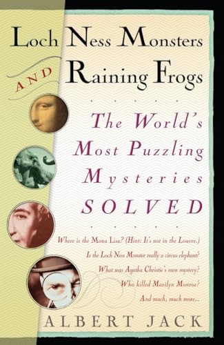 9780812980059: Loch Ness Monsters and Raining Frogs: The World's Most Puzzling Mysteries Solved