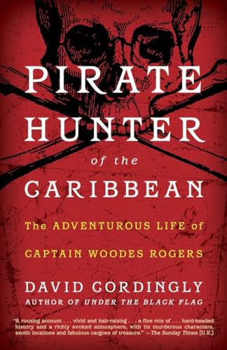 Beispielbild fr Pirate Hunter of the Caribbean: The Adventurous Life of Captain Woodes Rogers zum Verkauf von Half Price Books Inc.