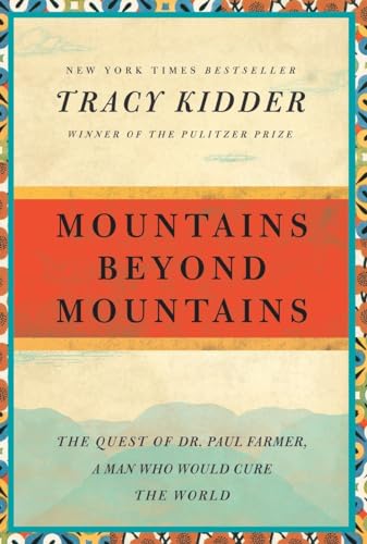 Beispielbild fr Mountains Beyond Mountains: The Quest of Dr. Paul Farmer, a Man Who Would Cure the World (Random House Reader's Circle) zum Verkauf von SecondSale