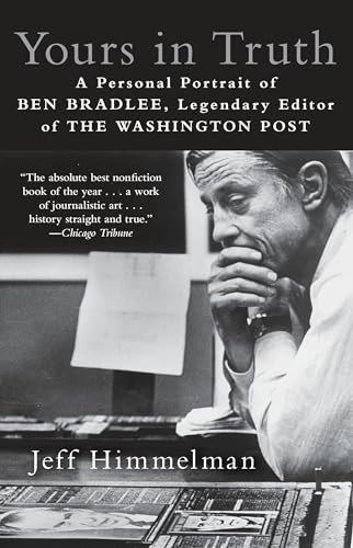 Stock image for Yours in Truth: A Personal Portrait of Ben Bradlee, Legendary Editor of The Washington Post for sale by Wonder Book