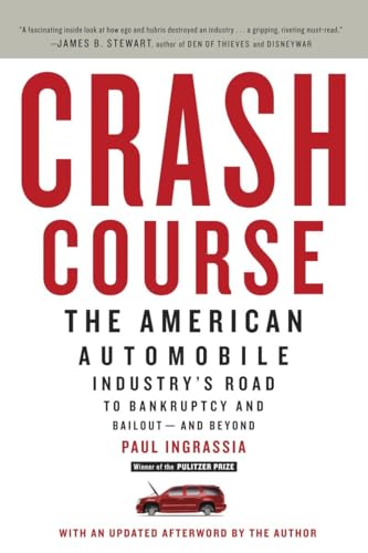 Imagen de archivo de Crash Course : The American Automobile Industry's Road to Bankruptcy and Bailout-and Beyond a la venta por Better World Books: West