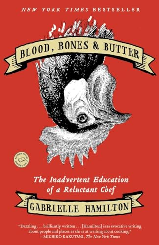 Beispielbild fr Blood, Bones & Butter: The Inadvertent Education of a Reluctant Chef zum Verkauf von Robinson Street Books, IOBA