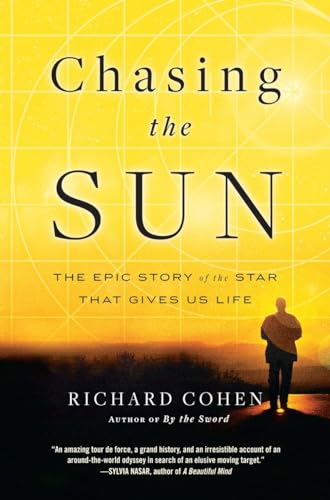 9780812980929: Chasing the Sun: The Epic Story of the Star That Gives Us Life
