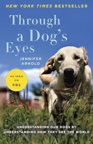 Imagen de archivo de Through a Dog's Eyes: Understanding Our Dogs by Understanding How They See the World a la venta por SecondSale