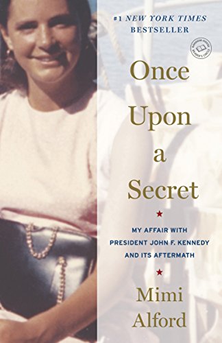 9780812981346: Once Upon a Secret: My Affair with President John F. Kennedy and Its Aftermath