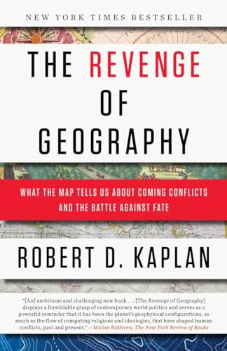 9780812982220: The Revenge of Geography: What the Map Tells Us About Coming Conflicts and the Battle Against Fate