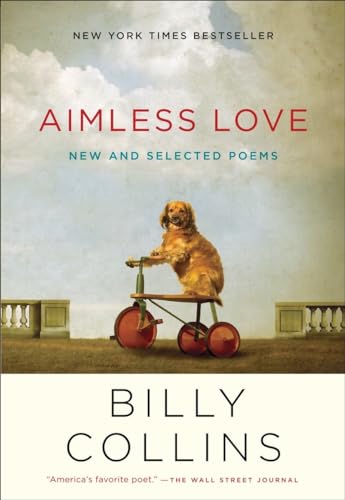 Beispielbild fr Aimless Love : New and Selected Poems zum Verkauf von Better World Books