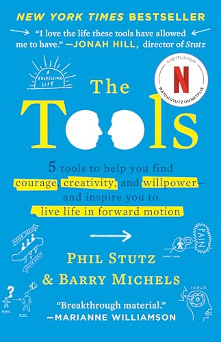9780812983043: The Tools: 5 Tools to Help You Find Courage, Creativity, and Willpower--and Inspire You to Live Life in Forward Motion