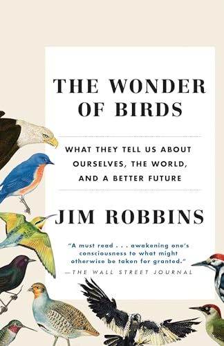 Beispielbild fr The Wonder of Birds: What They Tell Us About Ourselves, the World, and a Better Future zum Verkauf von Powell's Bookstores Chicago, ABAA