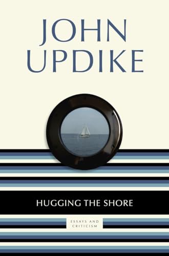 Stock image for Hugging the Shore : Essays and Criticism for sale by Better World Books