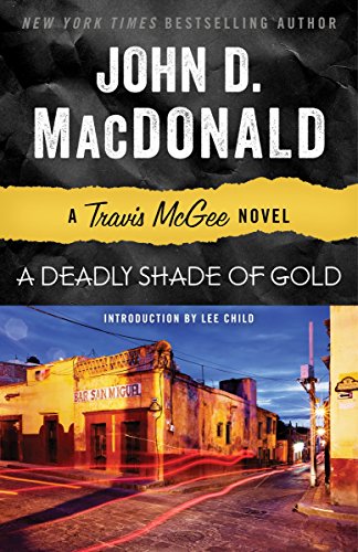 Stock image for A Deadly Shade of Gold: A Travis McGee Novel for sale by Revaluation Books
