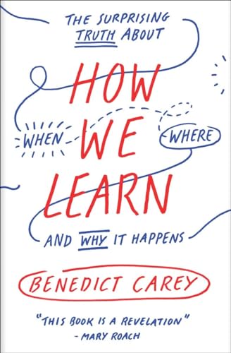 9780812984293: How We Learn: The Surprising Truth About When, Where, and Why It Happens