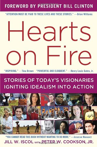 9780812984309: Hearts on Fire: Twelve Stories of Today's Visionaries Igniting Idealism into Action