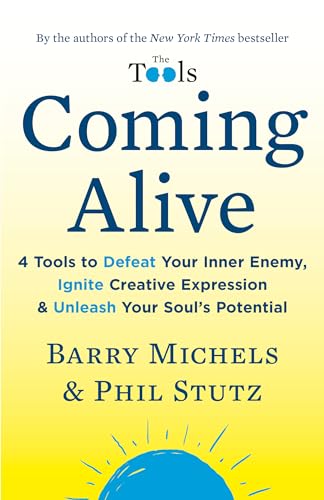 Stock image for Coming Alive : 4 Tools to Defeat Your Inner Enemy, Ignite Creative Expression and Unleash Your Soul's Potential for sale by Better World Books