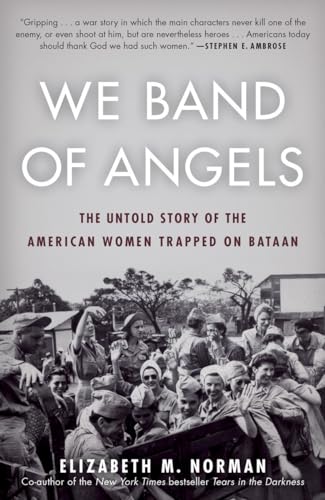 Beispielbild fr We Band of Angels: The Untold Story of the American Women Trapped on Bataan zum Verkauf von SecondSale