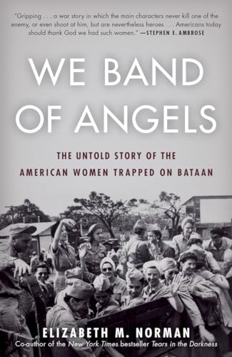 Stock image for We Band of Angels: The Untold Story of the American Women Trapped on Bataan for sale by ThriftBooks-Dallas