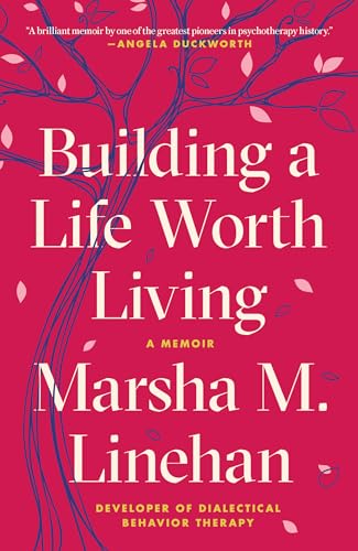 Stock image for Building a Life Worth Living: A Memoir for sale by SecondSale