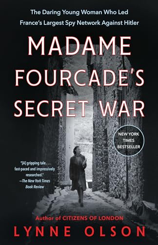 Beispielbild fr Madame Fourcade's Secret War: The Daring Young Woman Who Led France's Largest Spy Network Against Hitler zum Verkauf von BooksRun