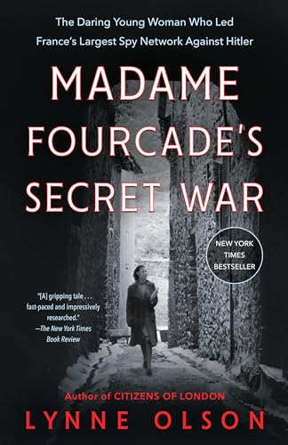 Stock image for Madame Fourcade's Secret War: The Daring Young Woman Who Led France's Largest Spy Network Against Hitler for sale by BooksRun