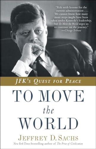 TO MOVE THE WORLD : JFK'S QUEST FOR PEAC
