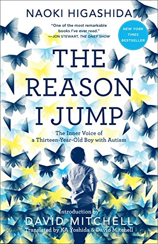 Imagen de archivo de The Reason I Jump: The Inner Voice of a Thirteen-Year-Old Boy with Autism a la venta por BooksRun