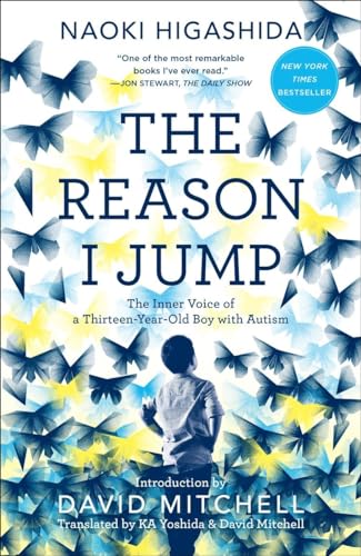 Stock image for The Reason I Jump: The Inner Voice of a Thirteen-Year-Old Boy with Autism for sale by Ergodebooks