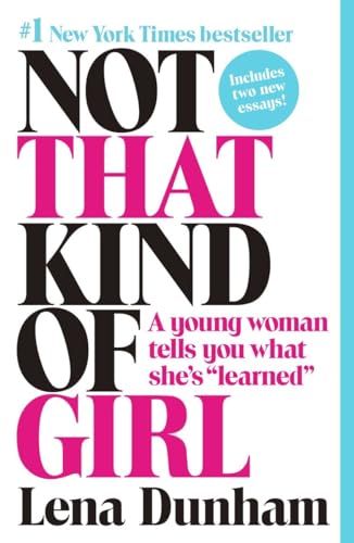 Imagen de archivo de Not That Kind of Girl: A Young Woman Tells You What She's "Learned" a la venta por SecondSale