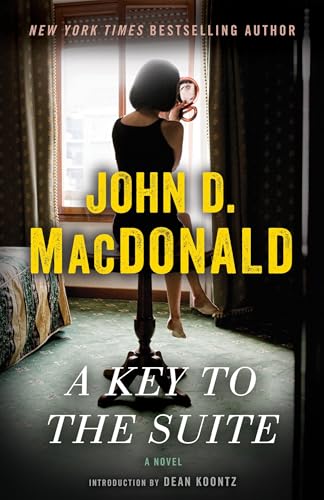 A Key to the Suite: A Novel (9780812985269) by MacDonald, John D.