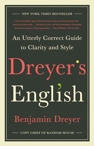Stock image for Dreyer's English: An Utterly Correct Guide to Clarity and Style for sale by SecondSale