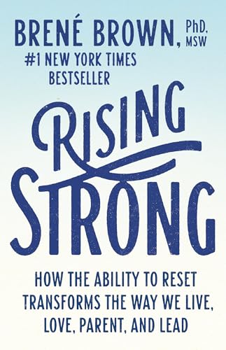 Beispielbild fr Rising Strong : How the Ability to Reset Transforms the Way We Live, Love, Parent, and Lead zum Verkauf von Better World Books
