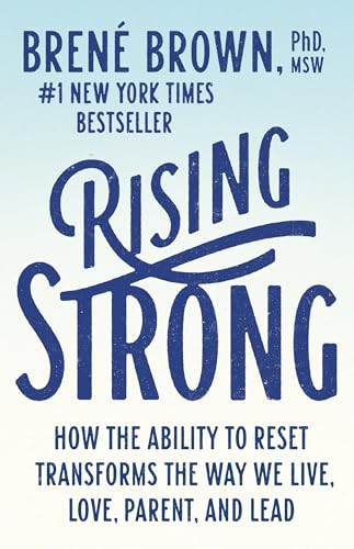 Stock image for Rising Strong: How the Ability to Reset Transforms the Way We Live, Love, Parent, and Lead for sale by THE SAINT BOOKSTORE