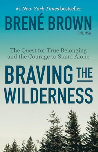 Beispielbild fr Braving the Wilderness: The Quest for True Belonging and the Courage to Stand Alone zum Verkauf von Goodwill Books