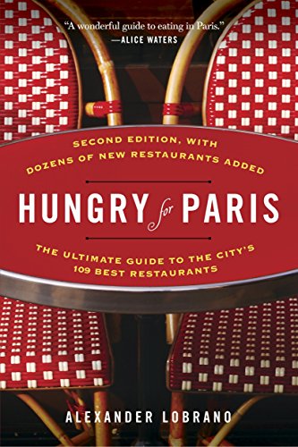 Beispielbild fr Hungry for Paris (second edition): The Ultimate Guide to the City's 109 Best Restaurants zum Verkauf von SecondSale