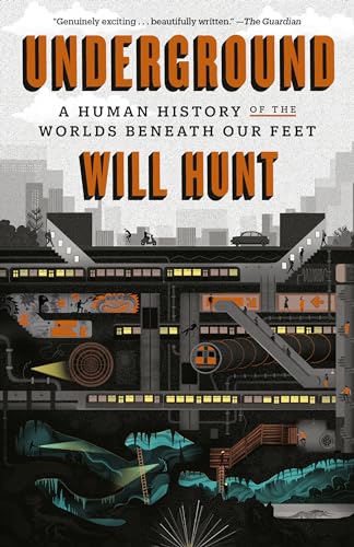 Stock image for Underground: A Human History of the Worlds Beneath Our Feet for sale by Friends of  Pima County Public Library