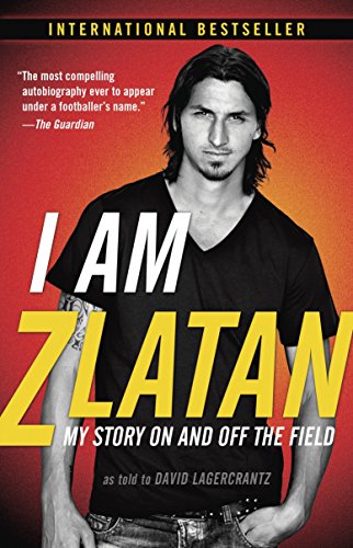 9780812986921: I Am Zlatan: My Story On and Off the Field.