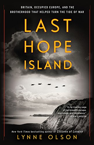 Imagen de archivo de Last Hope Island: Britain, Occupied Europe, and the Brotherhood That Helped Turn the Tide of War a la venta por Gulf Coast Books