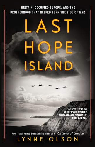 Stock image for Last Hope Island: Britain, Occupied Europe, and the Brotherhood That Helped Turn the Tide of War for sale by Your Online Bookstore