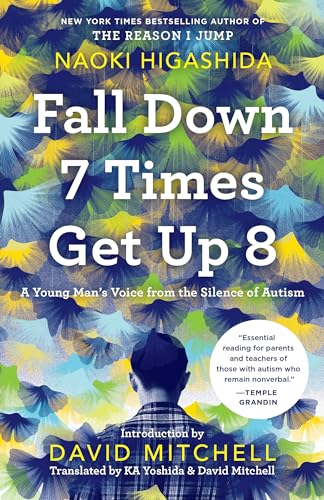 Stock image for Fall Down 7 Times Get Up 8: A Young Man's Voice from the Silence of Autism for sale by HPB Inc.