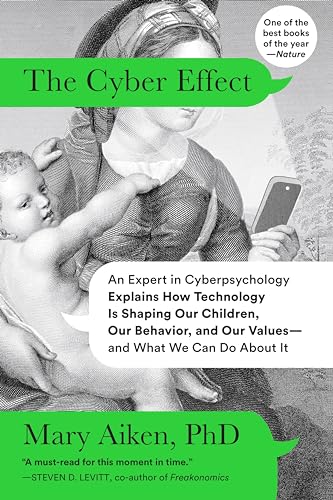 Stock image for The Cyber Effect : An Expert in Cyberpsychology Explains How Technology Is Shaping Our Children, Our Behavior, and Our Values--And What We Can Do about It for sale by Better World Books: West