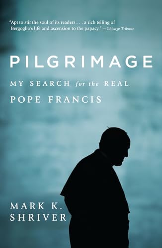 Stock image for Pilgrimage: My Search for the Real Pope Francis for sale by SecondSale