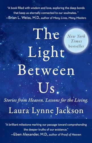 9780812987928: The Light Between Us: Stories from Heaven. Lessons for the Living.